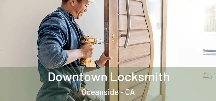  Downtown Locksmith Oceanside - CA