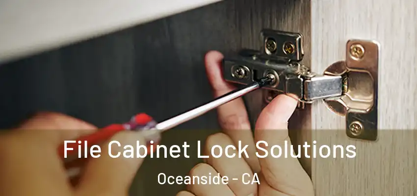  File Cabinet Lock Solutions Oceanside - CA